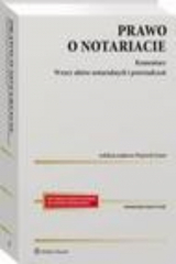 книга Prawo o notariacie. Komentarz. Wzory akt?w notarialnych i poświadczeń