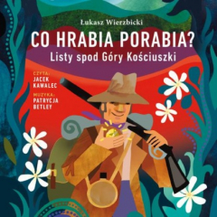 Книга Co hrabia porabia? Listy spod G?ry Kościuszki на ReadRate.com книга Co hrabia porabia? Listy spod G?ry Kościuszki