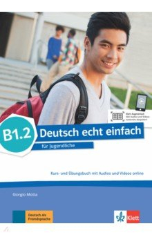 Книга Deutsch echt einfach B1.2. Deutsch für Jugendliche. Kurs- und Übungsbuch mit Audios und Videos на ReadRate.com книга Deutsch echt einfach B1.2. Deutsch für Jugendliche. Kurs- und Übungsbuch mit Audios und Videos