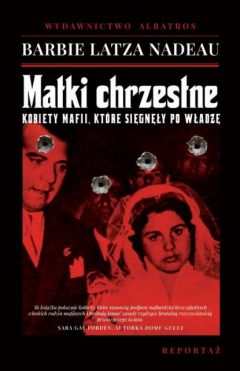 Книга MATKI CHRZESTNE. KOBIETY MAFII, KT?RE SIĘGNĘŁY PO WŁADZĘ на ReadRate.com книга MATKI CHRZESTNE. KOBIETY MAFII, KT?RE SIĘGNĘŁY PO WŁADZĘ