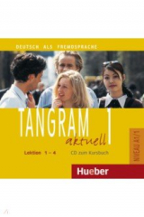 книга Tangram aktuell 1 – Lektion 1–4. Audio-CD zum Kursbuch. Deutsch als Fremdsprache