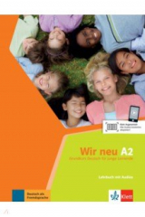 книга Wir neu A2. Grundkurs Deutsch für junge Lernende. Lehrbuch mit Audios
