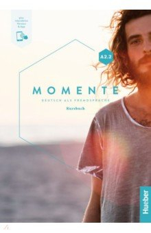 Книга Momente A2.2. Kursbuch plus interaktive Version. Deutsch als Fremdsprache на ReadRate.com книга Momente A2.2. Kursbuch plus interaktive Version. Deutsch als Fremdsprache
