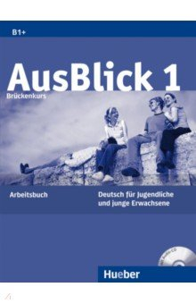 Книга AusBlick 1 Brückenkurs. Arbeitsbuch mit Audio-CD. Deutsch für Jugendliche und junge Erwachsene на ReadRate.com книга AusBlick 1 Brückenkurs. Arbeitsbuch mit Audio-CD. Deutsch für Jugendliche und junge Erwachsene