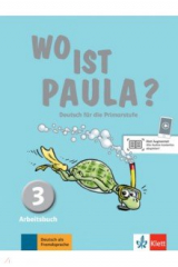 книга Wo ist Paula? 3. Deutsch für die Primarstufe. Arbeitsbuch mit Audios