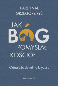 Книга Jak B?g pomyślał Kości?ł. Odnaleźć się mimo kryzysu на ReadRate.com книга Jak B?g pomyślał Kości?ł. Odnaleźć się mimo kryzysu