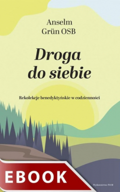 Книга Droga do siebie. Rekolekcje benedyktyńskie w codzienności на ReadRate.com книга Droga do siebie. Rekolekcje benedyktyńskie w codzienności