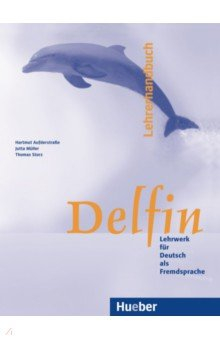 Книга Delfin. Lehrerhandbuch. Lehrwerk für Deutsch als Fremdsprache. Deutsch als Fremdsprache на ReadRate.com книга Delfin. Lehrerhandbuch. Lehrwerk für Deutsch als Fremdsprache. Deutsch als Fremdsprache