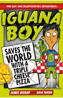 Книга Iguana Boy Saves the World With a Triple Cheese Pizza на ReadRate.com книга Iguana Boy Saves the World With a Triple Cheese Pizza