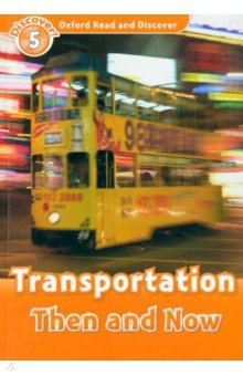 Книга Oxford Read and Discover. Level 5. Transportation Then and Now на ReadRate.com книга Oxford Read and Discover. Level 5. Transportation Then and Now