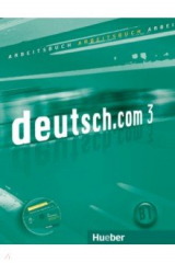 книга Deutsch.com 3. Arbeitsbuch mit Audio-CD zum Arbeitsbuch. Deutsch als Fremdsprache