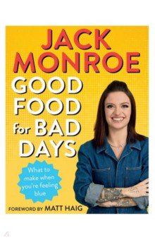 Книга Good Food for Bad Days. What to Make When You're Feeling Blue на ReadRate.com книга Good Food for Bad Days. What to Make When You're Feeling Blue