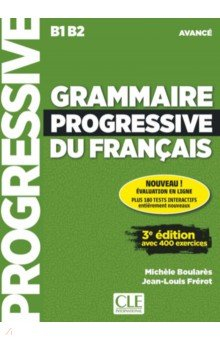Книга Grammaire progressive du français. Niveau avancé. B1/B2 + CD + Appli-web на ReadRate.com книга Grammaire progressive du français. Niveau avancé. B1/B2 + CD + Appli-web
