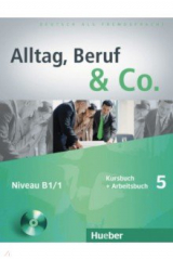 книга Alltag, Beruf & Co. 5. Kursbuch + Arbeitsbuch mit Audio-CD zum Arbeitsbuch. Deutsch als Fremdsprache