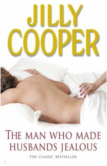 Книга The Man Who Made Husbands Jealous на ReadRate.com книга The Man Who Made Husbands Jealous