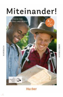 Книга Miteinander! Deutsch für Alltag und Beruf A2.1. Kurs- und Arbeitsbuch plus interaktive Version на ReadRate.com книга Miteinander! Deutsch für Alltag und Beruf A2.1. Kurs- und Arbeitsbuch plus interaktive Version