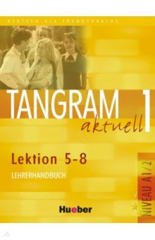 Книга Tangram aktuell 1 – Lektion 5–8. Lehrerhandbuch. Deutsch als Fremdsprache на ReadRate.com книга Tangram aktuell 1 – Lektion 5–8. Lehrerhandbuch. Deutsch als Fremdsprache