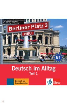 Книга Berliner Platz 3 NEU. B1. Deutsch im Alltag. Audio-CD zum Lehrbuch, Teil 1 на ReadRate.com книга Berliner Platz 3 NEU. B1. Deutsch im Alltag. Audio-CD zum Lehrbuch, Teil 1
