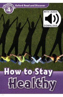 Книга Oxford Read and Discover. Level 4. How to Stay Healthy Audio Pack на ReadRate.com книга Oxford Read and Discover. Level 4. How to Stay Healthy Audio Pack