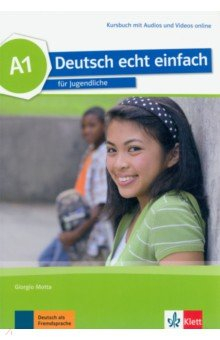 Книга Deutsch echt einfach A1. Deutsch für Jugendliche. Kursbuch mit Audios und Videos на ReadRate.com книга Deutsch echt einfach A1. Deutsch für Jugendliche. Kursbuch mit Audios und Videos