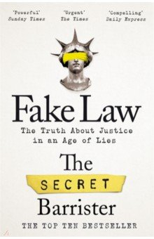 книга Fake Law. The Truth About Justice in an Age of Lies