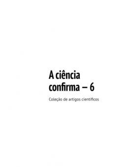 Книга A ci?ncia confirma – 6. Cole??o de artigos cient?ficos на ReadRate.com книга A ci?ncia confirma – 6. Cole??o de artigos cient?ficos