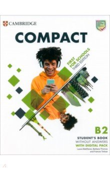Книга Compact. First For Schools. 3rd Edition. Student's Book with Digital Pack without Answers на ReadRate.com книга Compact. First For Schools. 3rd Edition. Student's Book with Digital Pack without Answers