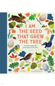 Книга I Am the Seed That Grew the Tree. A Nature Poem for Every Day of the Year на ReadRate.com книга I Am the Seed That Grew the Tree. A Nature Poem for Every Day of the Year