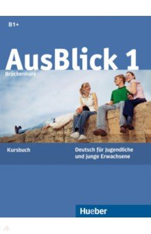 Книга AusBlick 1 Brückenkurs. Kursbuch. Deutsch für Jugendliche und junge Erwachsene на ReadRate.com книга AusBlick 1 Brückenkurs. Kursbuch. Deutsch für Jugendliche und junge Erwachsene