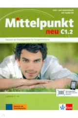 книга Mittelpunkt neu C1.2. Lehr- und Arbeitsbuch, Lektion 7-12 + Audio-CD zum Arbeitsbuch