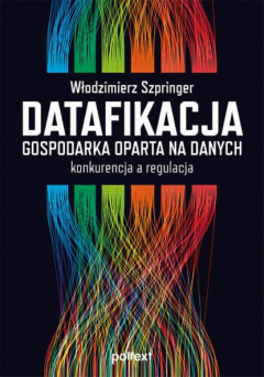Книга Datafikacja. Gospodarka oparta na danych. Konkurencja a regulacja. на ReadRate.com книга Datafikacja. Gospodarka oparta na danych. Konkurencja a regulacja.