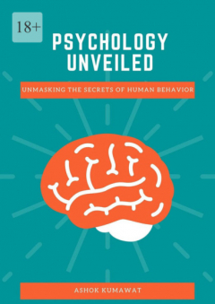 Книга Psychology Unveiled: Unmasking the Secrets of Human Behavior на ReadRate.com книга Psychology Unveiled: Unmasking the Secrets of Human Behavior