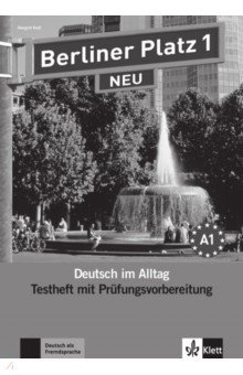 Книга Berliner Platz 1 NEU. A1. Deutsch im Alltag. Testheft zur Prüfungsvorbereitung mit Audio-CD на ReadRate.com книга Berliner Platz 1 NEU. A1. Deutsch im Alltag. Testheft zur Prüfungsvorbereitung mit Audio-CD