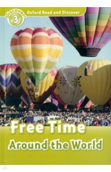 Книга Oxford Read and Discover. Level 3. Free Time Around the World на ReadRate.com книга Oxford Read and Discover. Level 3. Free Time Around the World