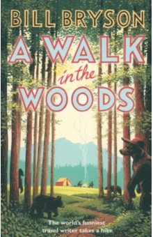 Книга A Walk In The Woods. The World's Funniest Travel Writer Takes a Hike на ReadRate.com книга A Walk In The Woods. The World's Funniest Travel Writer Takes a Hike