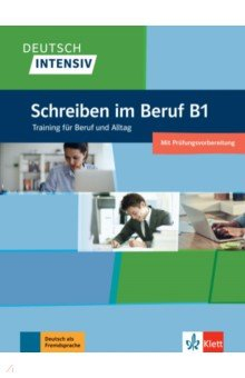 Книга Deutsch intensiv. Schreiben im Beruf B1. Training für Beruf und Alltag. Übungsbuch на ReadRate.com книга Deutsch intensiv. Schreiben im Beruf B1. Training für Beruf und Alltag. Übungsbuch