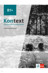 книга Kontext B1+. Deutsch als Fremdsprache. Unterrichtshandbuch
