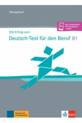 книга Mit Erfolg zum Deutsch-Test für den Beruf B1. Übungsbuch + online