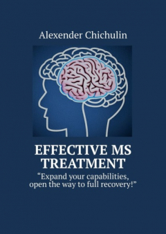 Книга Effective MS Treatment. Expand your capabilities, open the way to full recovery! на ReadRate.com книга Effective MS Treatment. Expand your capabilities, open the way to full recovery!