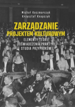 Книга Zarządzanie projektem kulturowym. Elementy teorii, doświadczenia, praktyki. Studia przypadk?w на ReadRate.com книга Zarządzanie projektem kulturowym. Elementy teorii, doświadczenia, praktyki. Studia przypadk?w