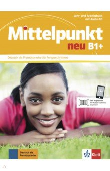 Книга Mittelpunkt neu B1+. Deutsch als Fremdsprache für Fortgeschrittene. Lehr- und Arbeitsbuch + Audio-CD на ReadRate.com книга Mittelpunkt neu B1+. Deutsch als Fremdsprache für Fortgeschrittene. Lehr- und Arbeitsbuch + Audio-CD