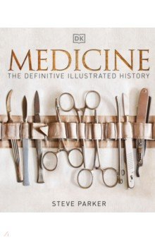 Книга Medicine. The Definitive Illustrated History на ReadRate.com книга Medicine. The Definitive Illustrated History