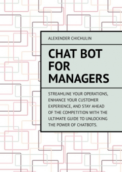 Книга Chat bot for managers на ReadRate.com книга Chat bot for managers
