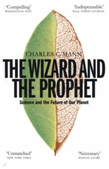 Книга The Wizard and the Prophet. Science and the Future of Our Planet на ReadRate.com книга The Wizard and the Prophet. Science and the Future of Our Planet