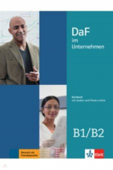 книга DaF im Unternehmen B1-B2. Kursbuch mit Audios und Filmen