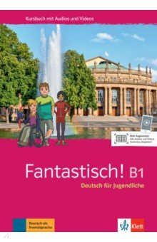 Книга Fantastisch! B1. Deutsch für Jugendliche. Kursbuch mit Audios und Videos на ReadRate.com книга Fantastisch! B1. Deutsch für Jugendliche. Kursbuch mit Audios und Videos