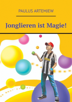 Книга Jonglieren ist Magie! на ReadRate.com книга Jonglieren ist Magie!