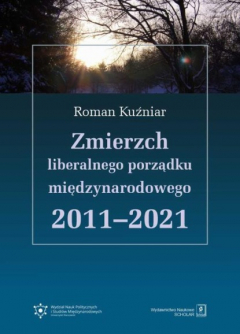 Книга Zmierzch liberalnego porządku międzynarodowego 2011-2021 на ReadRate.com книга Zmierzch liberalnego porządku międzynarodowego 2011-2021