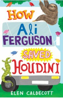 Книга How Ali Ferguson Saved Houdini на ReadRate.com книга How Ali Ferguson Saved Houdini