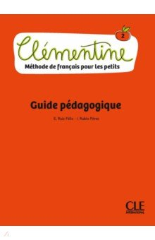 Книга Clémentine 2. Niveau A1.1. Guide pédagogique на ReadRate.com книга Clémentine 2. Niveau A1.1. Guide pédagogique